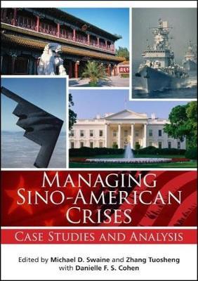 Managing Sino-American Crises: Case Studies and Analysis - cover