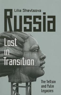 Russia-Lost in Transition: The Yeltsin and Putin Legacies - Lilia Shevtsova - cover