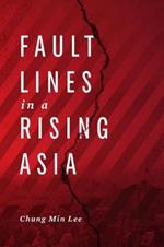 Fault Lines in a Rising Asia