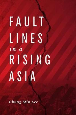 Fault Lines in a Rising Asia - Chung  M. Lee - cover