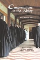 Conversations in the Abbey: Senior Monks of Saint Meinrad Reflect on Their Lives - cover