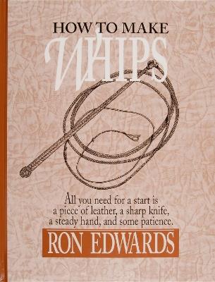 How to Make Whips - Ron Edwards - cover