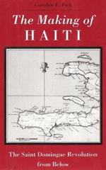 Making Haiti: Saint Domingue Revolution From Below