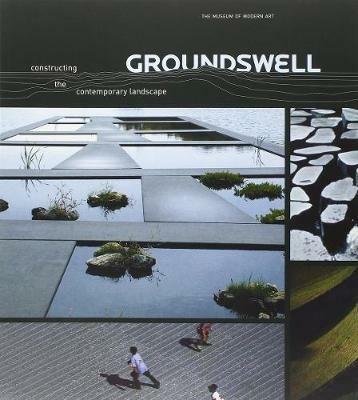 Groundswell: Constructing the Contemporary Landscape - Peter Reed - cover