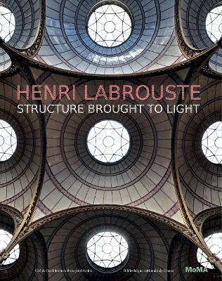 Henri Labrouste: Structure Brought to Light - Corinne Bélier,Barry Bergdoll,Marc le Coeur - cover