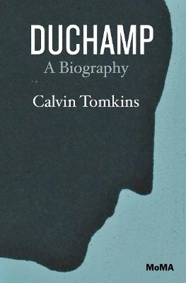 Duchamp: A Biography - Calvin Tomkins - cover