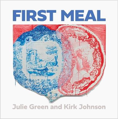 First Meal - Julie Green,Kirk Johnson - cover