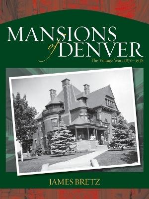 The Mansions of Denver - James Bretz - cover