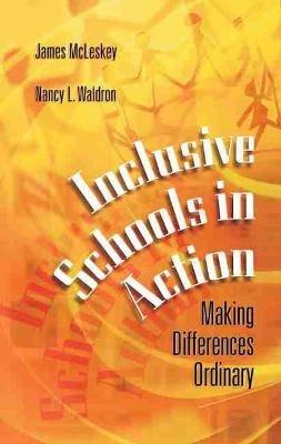 Inclusive Schools in Action: Making Differences Ordinary - James McLeskey,Nancy Waldron - cover