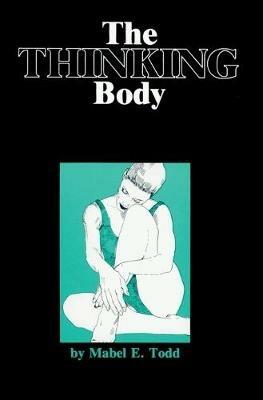 The Thinking Body - Mabel Todd - cover