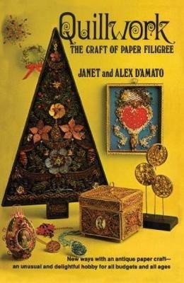 Quillwork: The Craft of Paper Filigree - Janet D'Amato,Alex D'Amato - cover