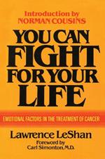 You Can Fight For Your Life: Emotional Factors in the Treatment of Cancer
