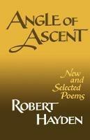 Angle of Ascent: New and Selected Poems - Robert Hayden - cover