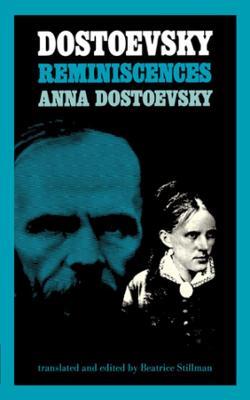 Dostoevsky: Reminiscences - Anna Dostoevsky - cover