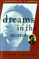 Dreams in the Mirror: A Biography of E.E. Cummings