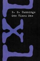 One Times One - E. E. Cummings - cover