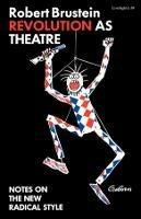Revolution as Theatre - Robert Brustein - cover