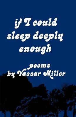If I Could Sleep Deeply Enough: Poems - Vassar Miller - cover