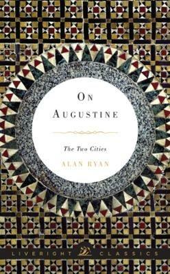 On Augustine: The Two Cities - Alan Ryan - cover