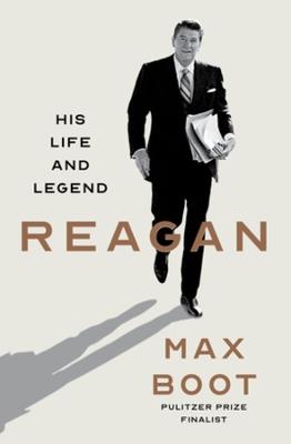 Reagan: His Life and Legend - Max Boot - cover