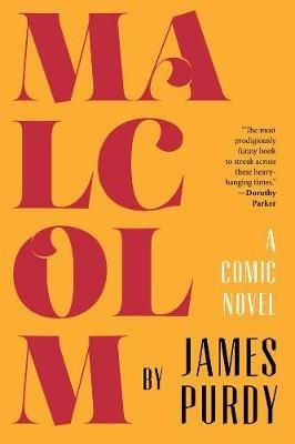 Malcolm: A Comic Novel - James Purdy - cover