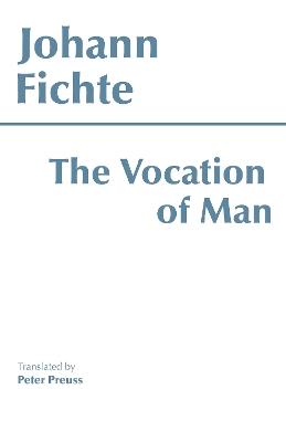 The Vocation of Man - Johann Gottlieb Fichte - cover