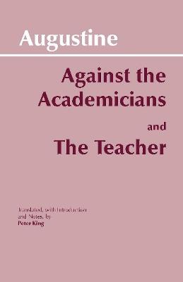 Against the Academicians and The Teacher - Augustine - cover