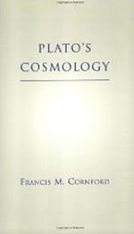Plato's Cosmology: The Timaeus of Plato