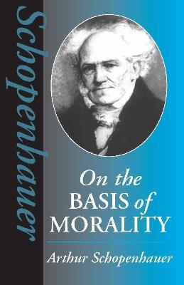 On the Basis of Morality - Arthur Schopenhauer - cover