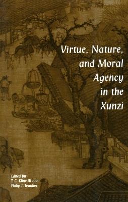 Virtue, Nature, and Moral Agency in the Xunzi - cover