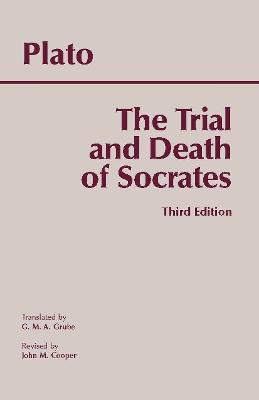 The Trial and Death of Socrates: Euthyphro, Apology, Crito, death scene from Phaedo - Plato - cover