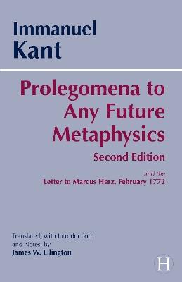Prolegomena to Any Future Metaphysics: and the Letter to Marcus Herz, February 1772 - Immanuel Kant - cover