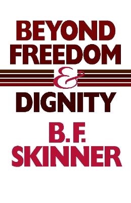 Beyond Freedom and Dignity - B. F. Skinner - cover