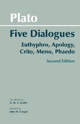 Plato: Five Dialogues: Euthyphro, Apology, Crito, Meno, Phaedo - Plato - cover