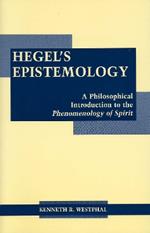 Hegel's Epistemology: A Philosophical Introduction to the Phenomenology of Spirit