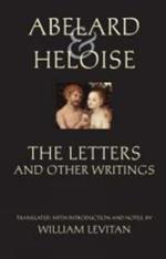 Abelard and Heloise: The Letters and Other Writings