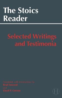 The Stoics Reader: Selected Writings and Testimonia - Brad Inwood - cover