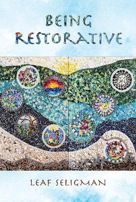 Being Restorative - Leaf Seligman - cover