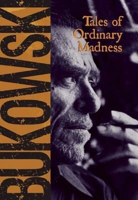 Tales of Ordinary Madness - Charles Bukowski - cover