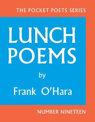 Lunch Poems: 50th Anniversary Edition - Frank O'Hara - cover