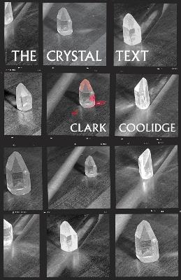 The Crystal Text - Clark Coolidge - cover