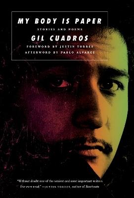 My Body is Paper: Stories and Poems - Gil Cuadros - cover