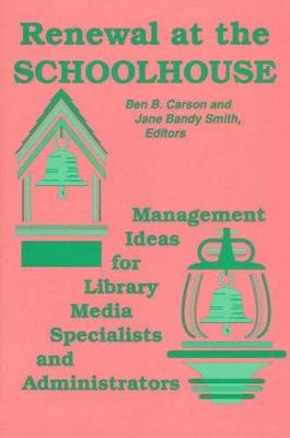 Renewal at the Schoolhouse: Management Ideas for Library Media Specialists and Administrators - cover