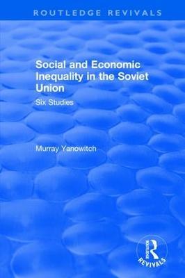 Social and Economic Inequality in the Soviet Union - Murray Yanowitch - cover