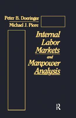 Internal Labor Markets and Manpower Analysis - Peter B. Doeringer,Michael J. Piore - cover