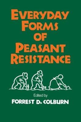 Everyday Forms of Peasant Resistance - Forrest D. Colburn - cover