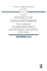 Politics of Disillusionment: Chinese Communist Party Under Deng Xiaoping, 1978-89