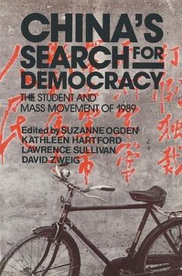 China's Search for Democracy: The Students and Mass Movement of 1989: The Students and Mass Movement of 1989 - Suzanne Ogden,Kathleen Hartford,Nancy Sullivan - cover