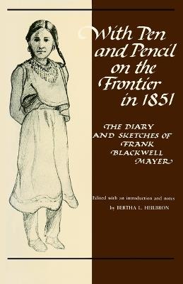 With Pen and Pencil on the Frontier in 1851: Diary and Sketches of Frank Blackwell Mayer - cover