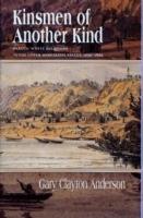 Kinsmen of Another Kind: Dakota-White Relationships in the Upper Mississippi Valley, 1650-1862